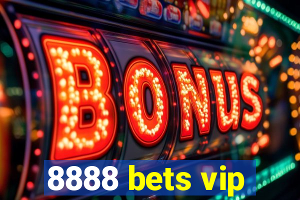 8888 bets vip